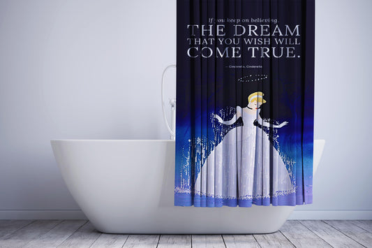 A Dream Cinderella Quotes Shower Curtain